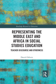 Representing the Middle East and Africa in Social Studies Education (Teacher Discourse and Otherness) - 9780367432270 by Daniel Osborn, 9780367432270
