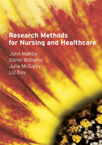 Research Methods for Nursing and Healthcare by John Maltby, Glenn Williams, Julie Mcgarry, Liz Day, 9780273718505