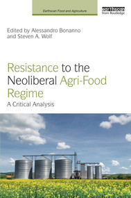 Resistance to the Neoliberal Agri-Food Regime (A Critical Analysis) - 9780367352370 by Alessandro Bonanno, Steven A. Wolf, 9780367352370