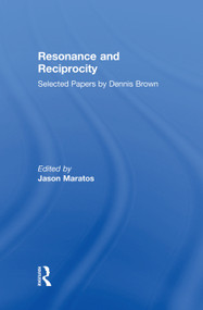Resonance and Reciprocity (Selected Papers by Dennis Brown) - 9780415759267 by Jason Maratos, 9780415759267