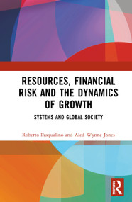Resources, Financial Risk and the Dynamics of Growth (Systems and Global Society) - 9780367497637 by Roberto Pasqualino, Aled Wynne Jones, 9780367497637