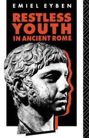 Restless Youth in Ancient Rome - 9780415620031 by Emiel Eyben, 9780415620031