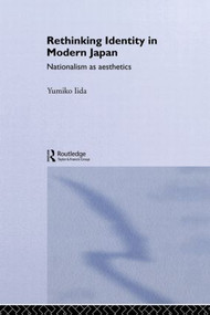 Rethinking Identity in Modern Japan (Nationalism as Aesthetics) - 9780415862820 by Yumiko Iida, 9780415862820