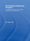 Re-thinking Intellectual Property (The Political Economy of Copyright Protection in the Digital Era) - 9780415574549 by YiJun Tian, 9780415574549
