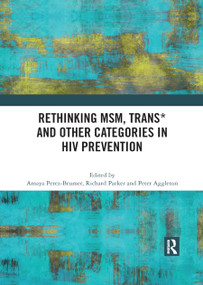 Rethinking MSM, Trans* and other Categories in HIV Prevention - 9780367892074 by Amaya G. Perez-Brumer, Richard Parker, Peter Aggleton, 9780367892074