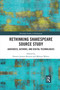 Rethinking Shakespeare Source Study (Audiences, Authors, and Digital Technologies) - 9780367591823 by Dennis Austin Britton, Melissa Walter, 9780367591823