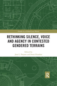 Rethinking Silence, Voice and Agency in Contested Gendered Terrains - 9780367471613 by Jane L. Parpart, Swati Parashar, 9780367471613