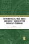 Rethinking Silence, Voice and Agency in Contested Gendered Terrains - 9780367471613 by Jane L. Parpart, Swati Parashar, 9780367471613
