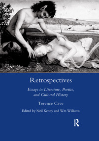Retrospectives (Essays in Literature, Poetics and Cultural History) - 9780367603281 by Neil Kenny, 9780367603281