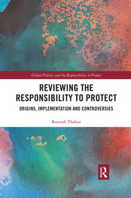 Reviewing the Responsibility to Protect (Origins, Implementation and Controversies) - 9780367498870 by Ramesh Thakur, 9780367498870