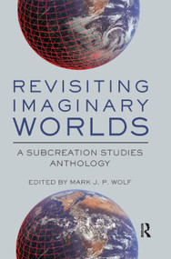 Revisiting Imaginary Worlds (A Subcreation Studies Anthology) - 9780367873974 by Mark Wolf, 9780367873974