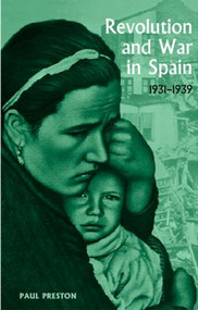 Revolution and War in Spain, 1931-1939 - 9780415098946 by Paul Preston, 9780415098946