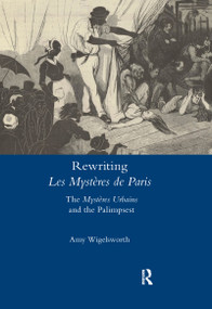 Rewriting 'Les Mystères de Paris' (The 'Mystères Urbains' and the Palimpsest) - 9780367598440 by Amy Wigelsworth, 9780367598440