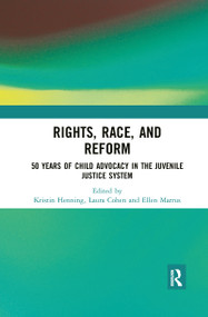 Rights, Race, and Reform (50 Years of Child Advocacy in the Juvenile Justice System) - 9780367894443 by Kristin Henning, Laura Cohen, Ellen Marrus, 9780367894443