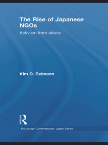The Rise of Japanese NGOs (Activism from Above) - 9780415690294 by Kim D. Reimann, 9780415690294