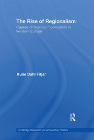 The Rise of Regionalism (Causes of Regional Mobilization in Western Europe) - 9780415853378 by Rune Dahl Fitjar, 9780415853378