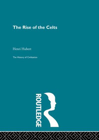 The Rise of the Celts by Henri Hubert, 9780415850414