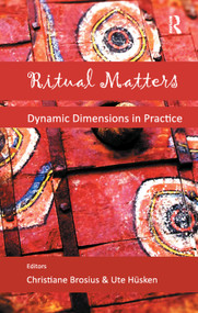 Ritual Matters (Dynamic Dimensions in Practice) - 9780367176594 by Ute Husken, Christiane Brosius, 9780367176594