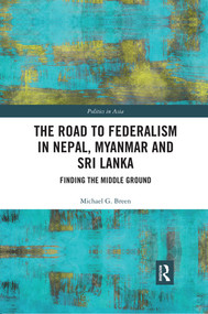 The Road to Federalism in Nepal, Myanmar and Sri Lanka (Finding the Middle Ground) - 9780367375676 by Michael Breen, 9780367375676