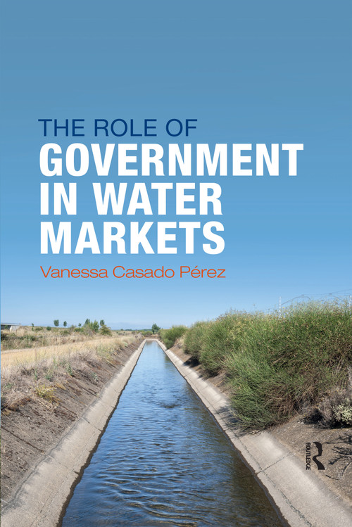 The Role of Government in Water Markets - 9780367595517 by Vanessa Casado-Perez, 9780367595517