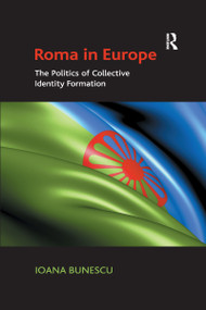Roma in Europe (The Politics of Collective Identity Formation) - 9780367600464 by Ioana Bunescu, 9780367600464