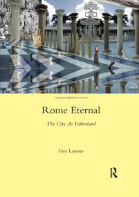 Rome Eternal (The City as Fatherland) - 9780367601546 by Guy Lanoue, 9780367601546