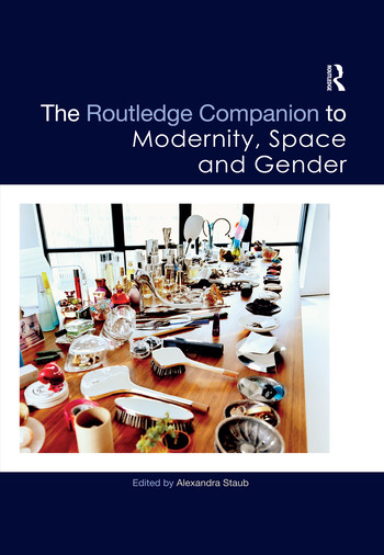 The Routledge Companion to Modernity, Space and Gender by Alexandra Staub, 9780367505608