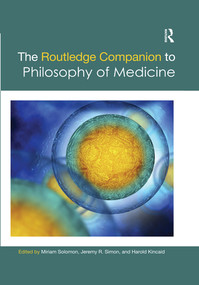 The Routledge Companion to Philosophy of Medicine by Miriam Solomon, Jeremy R. Simon, Harold Kincaid, 9780367360368