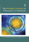 The Routledge Companion to Philosophy of Medicine by Miriam Solomon, Jeremy R. Simon, Harold Kincaid, 9780367360368