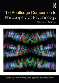 The Routledge Companion to Philosophy of Psychology by Sarah Robins, John Symons, Paco Calvo, 9780367336790