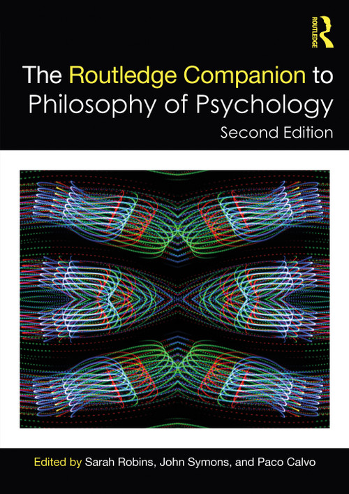 The Routledge Companion to Philosophy of Psychology by Sarah Robins, John Symons, Paco Calvo, 9780367336790