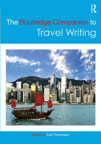 The Routledge Companion to Travel Writing by Carl Thompson, 9780367365295