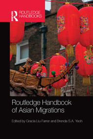 Routledge Handbook of Asian Migrations by Gracia Liu-Farrer, Brenda S.A. Yeoh, 9780367580971