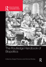 The Routledge Handbook of Biopolitics by Sergei Prozorov, Simona Rentea, 9780367462062