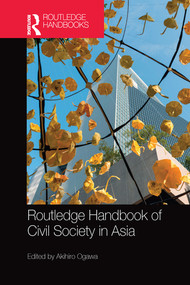 Routledge Handbook of Civil Society in Asia by Akihiro Ogawa, 9780367581107