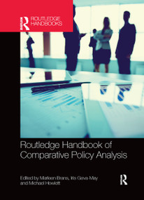 Routledge Handbook of Comparative Policy Analysis by Marleen Brans, Iris Geva-May, Michael Howlett, 9780367872656