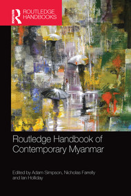 Routledge Handbook of Contemporary Myanmar by Adam Simpson, Nicholas Farrelly, Ian Holliday, 9780367580964