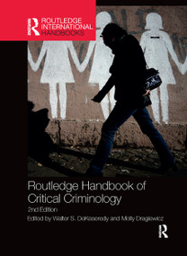 Routledge Handbook of Critical Criminology by Walter S. DeKeseredy, Molly Dragiewicz, 9780367878146