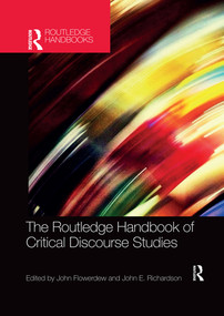The Routledge Handbook of Critical Discourse Studies by John Flowerdew, John Richardson, 9780367529161