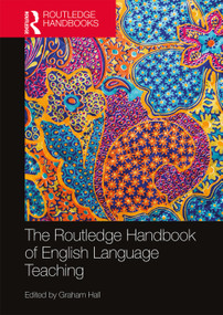 The Routledge Handbook of English Language Teaching by Graham Hall, 9780367473037