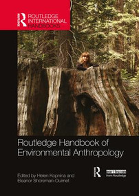 Routledge Handbook of Environmental Anthropology by Helen Kopnina, Eleanor Shoreman-Ouimet, 9780367027032