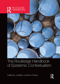 The Routledge Handbook of Epistemic Contextualism by Jonathan Jenkins Ichikawa, 9780367370640