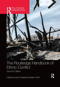 The Routledge Handbook of Ethnic Conflict by Karl Cordell, Stefan Wolff, 9780367237257