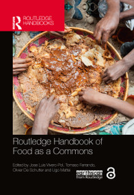Routledge Handbook of Food as a Commons by Jose Luis Vivero-Pol, Tomaso Ferrando, Olivier De Schutter, Ugo Mattei, 9780367628567