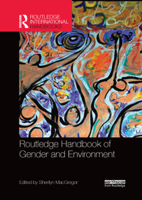 Routledge Handbook of Gender and Environment by Sherilyn MacGregor, 9780367352899