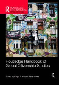Routledge Handbook of Global Citizenship Studies by Engin Isin, Peter Nyers, 9780367866822