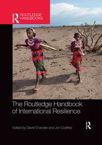 The Routledge Handbook of International Resilience by David Chandler, Jon Coaffee, 9780367462024