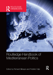 Routledge Handbook of Mediterranean Politics by Richard Gillespie, Frédéric Volpi, 9780367872571