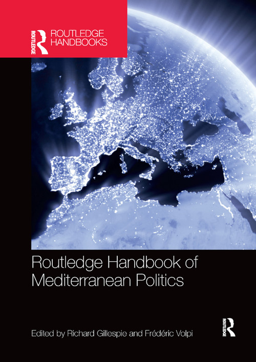 Routledge Handbook of Mediterranean Politics by Richard Gillespie, Frédéric Volpi, 9780367872571