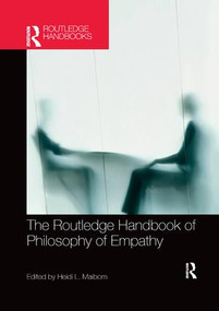The Routledge Handbook of Philosophy of Empathy by Heidi Maibom, 9780367254933